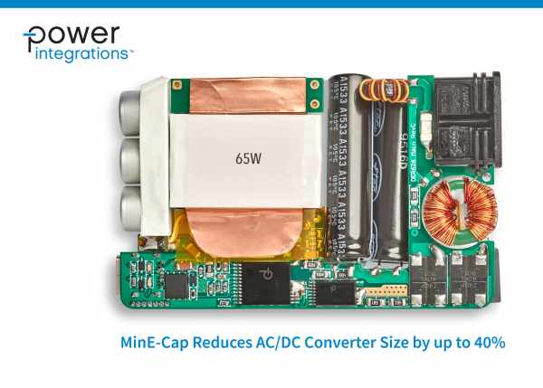 POWER INTEGRATIONS NEW MINE CAP IC REDUCES VOLUME OF AC DC CONVERTERS BY UP TO 40