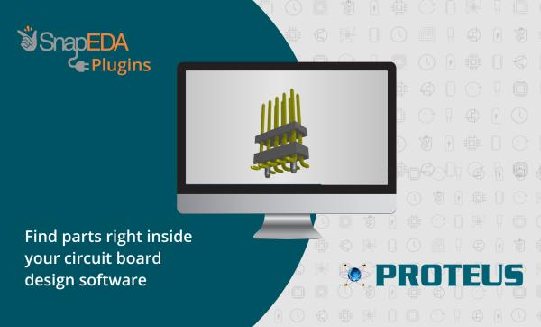 PROTEUS ADDS SNAPEDA CAD MODEL SEARCH TO BOOST ELECTRONICS DESIGN PRODUCTIVITY1